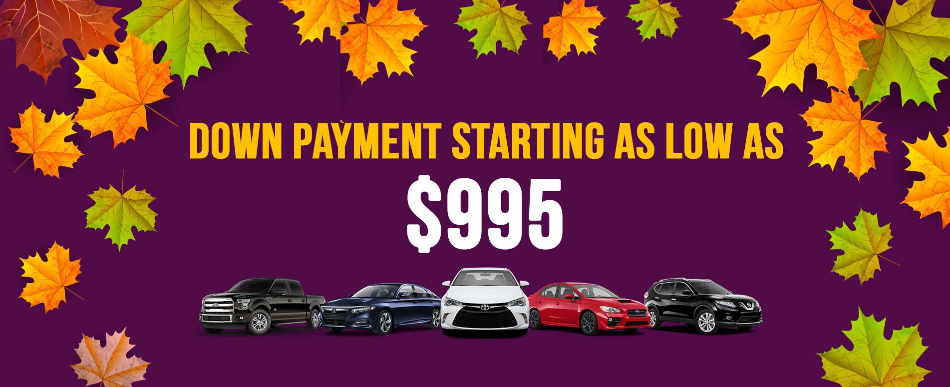 Down payment starting as low as $995